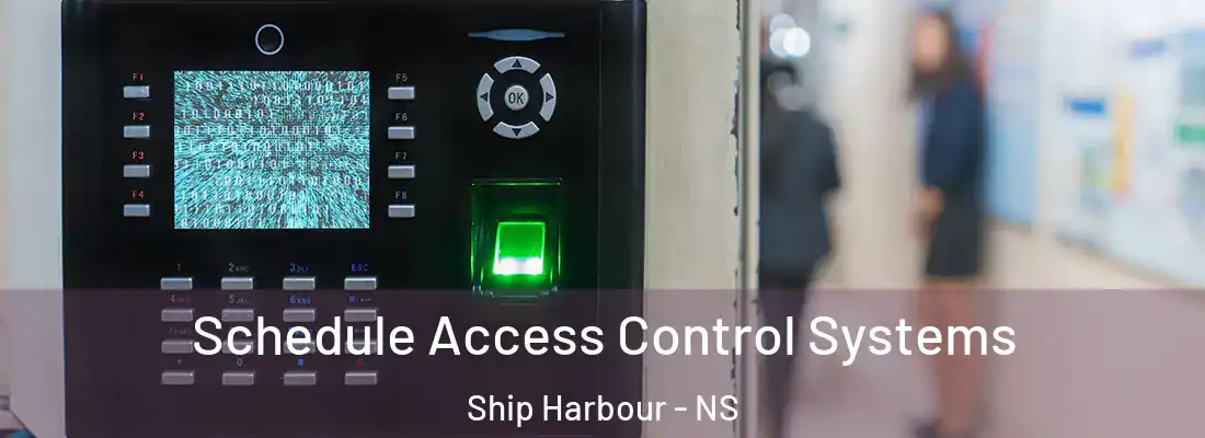 Schedule Access Control Systems Ship Harbour - NS