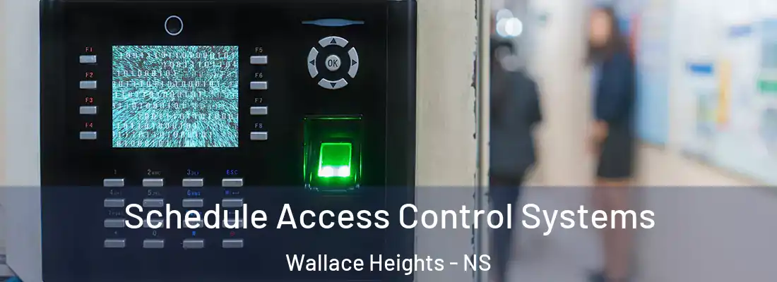  Schedule Access Control Systems Wallace Heights - NS