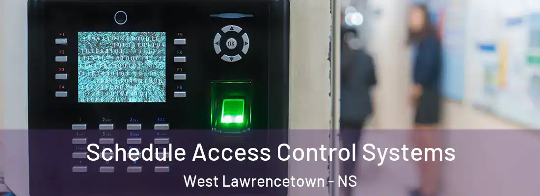 Schedule Access Control Systems West Lawrencetown - NS