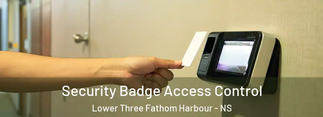 Security Badge Access Control Lower Three Fathom Harbour - NS
