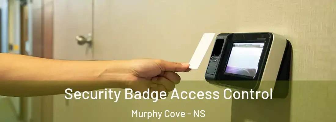  Security Badge Access Control Murphy Cove - NS