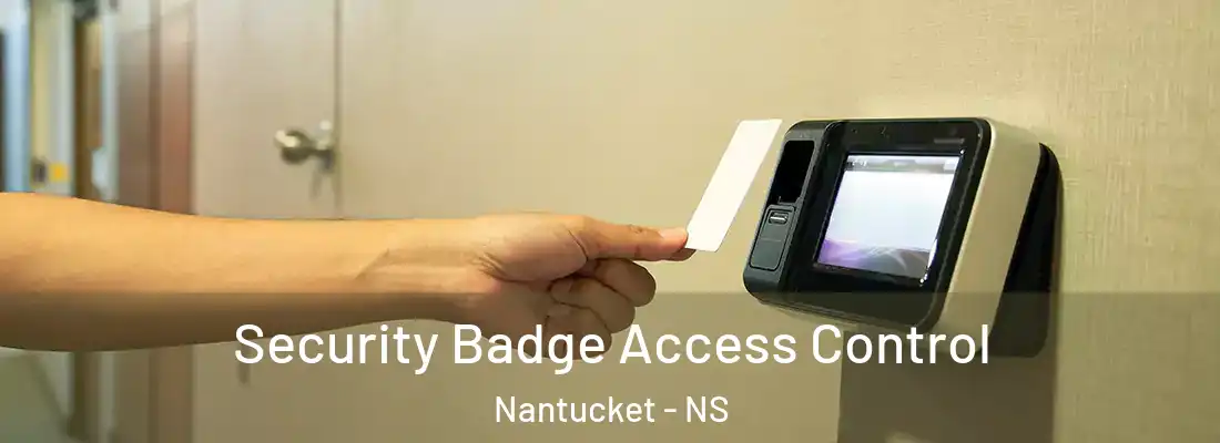 Security Badge Access Control Nantucket - NS
