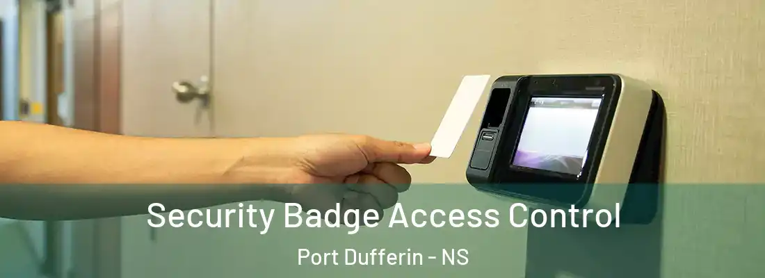 Security Badge Access Control Port Dufferin - NS