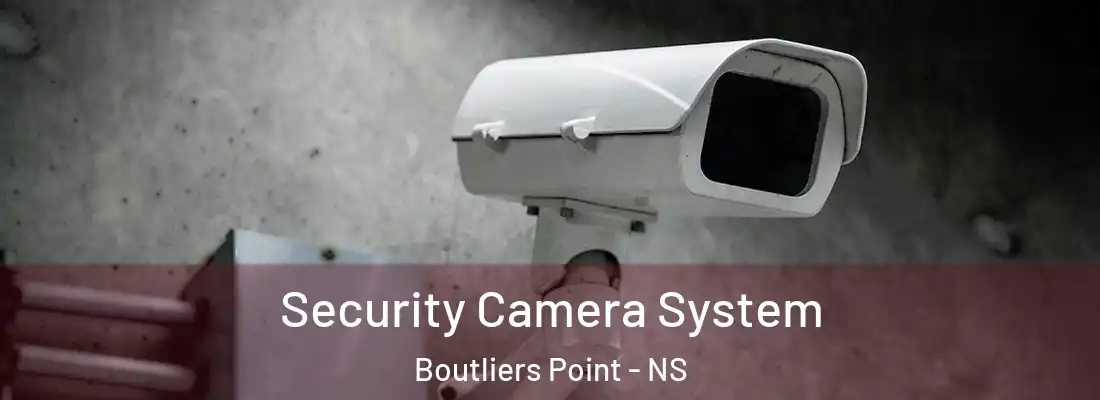 Security Camera System Boutliers Point - NS