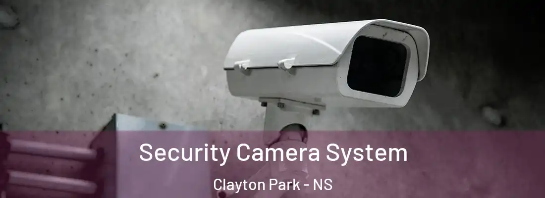  Security Camera System Clayton Park - NS