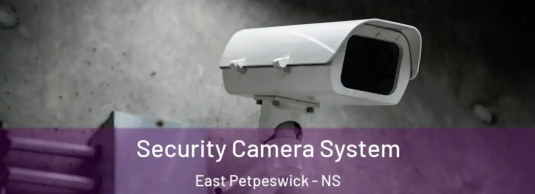 Security Camera System East Petpeswick - NS