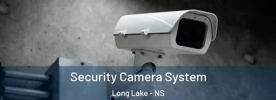 Security Camera System Long Lake - NS