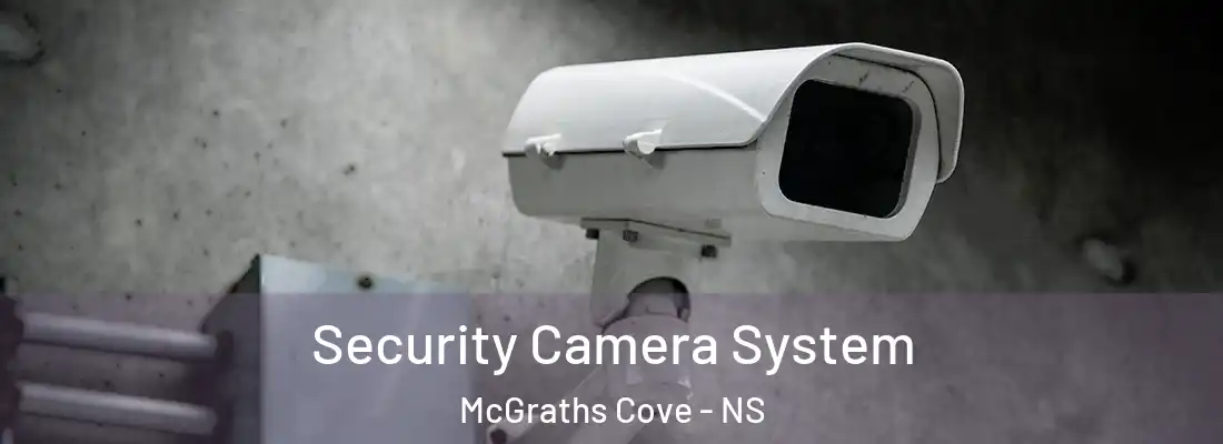 Security Camera System McGraths Cove - NS