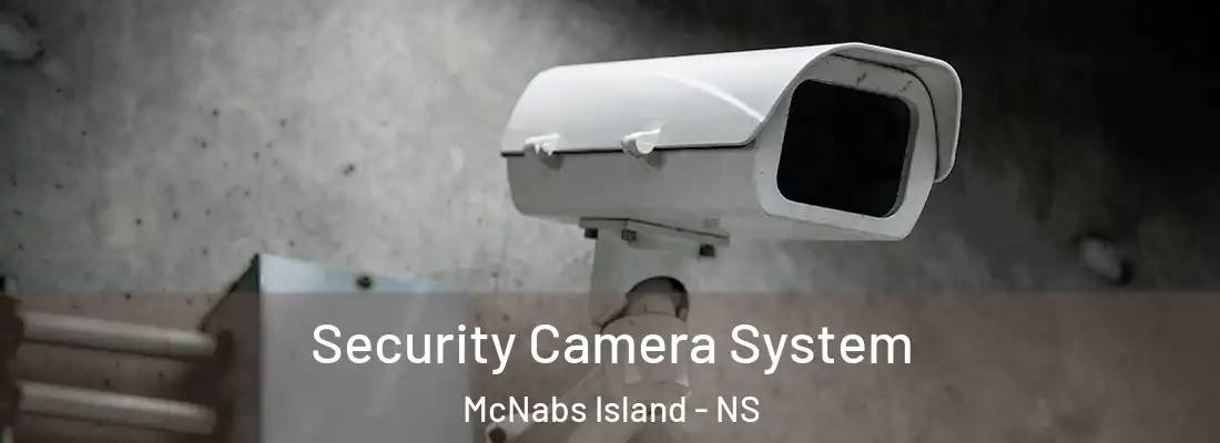 Security Camera System McNabs Island - NS