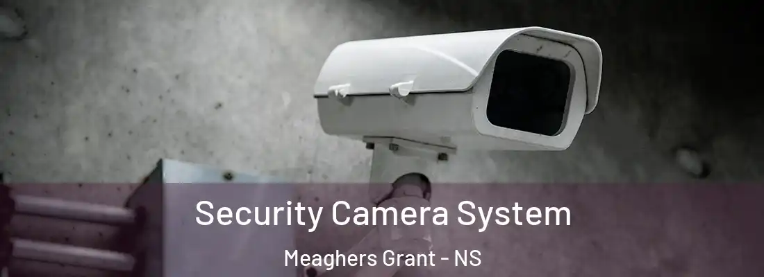 Security Camera System Meaghers Grant - NS