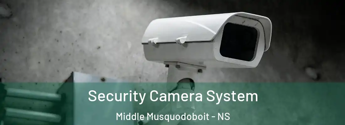  Security Camera System Middle Musquodoboit - NS