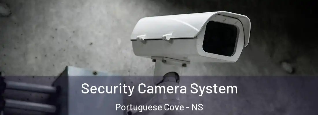 Security Camera System Portuguese Cove - NS