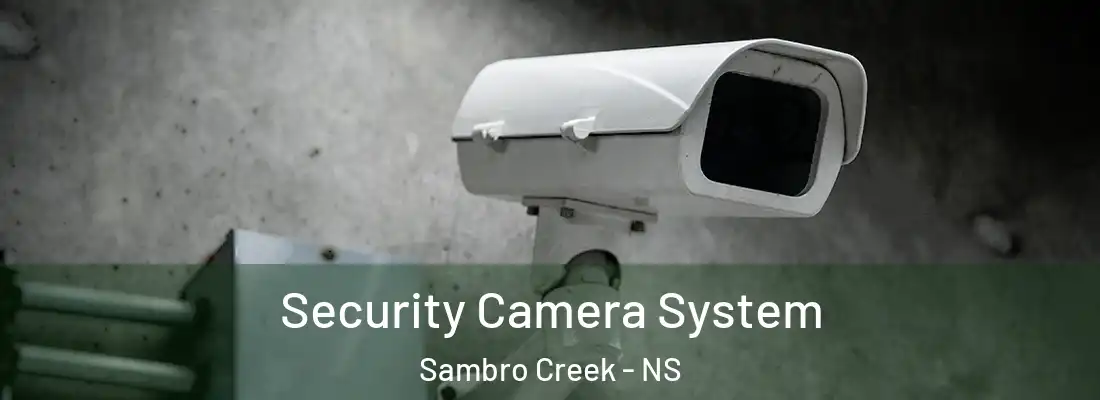 Security Camera System Sambro Creek - NS