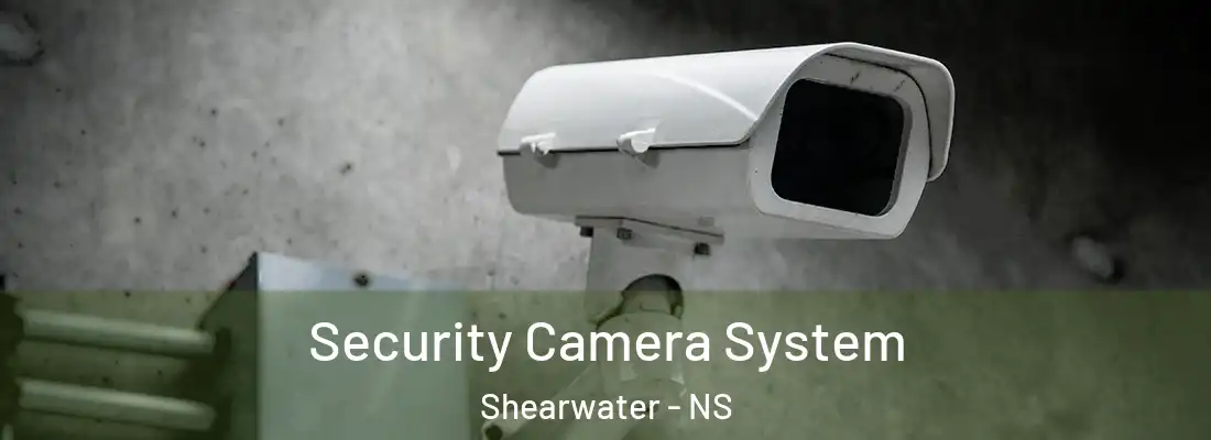  Security Camera System Shearwater - NS