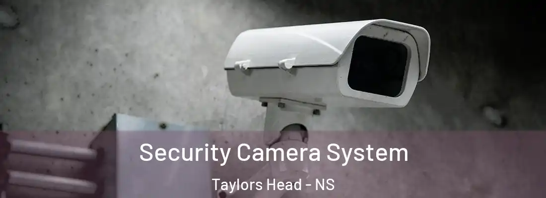 Security Camera System Taylors Head - NS