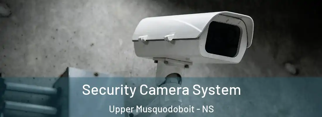 Security Camera System Upper Musquodoboit - NS