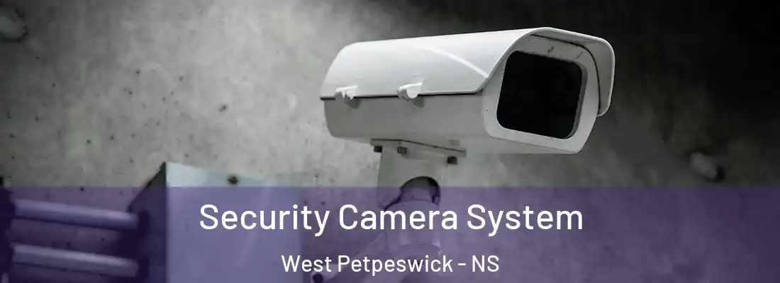  Security Camera System West Petpeswick - NS