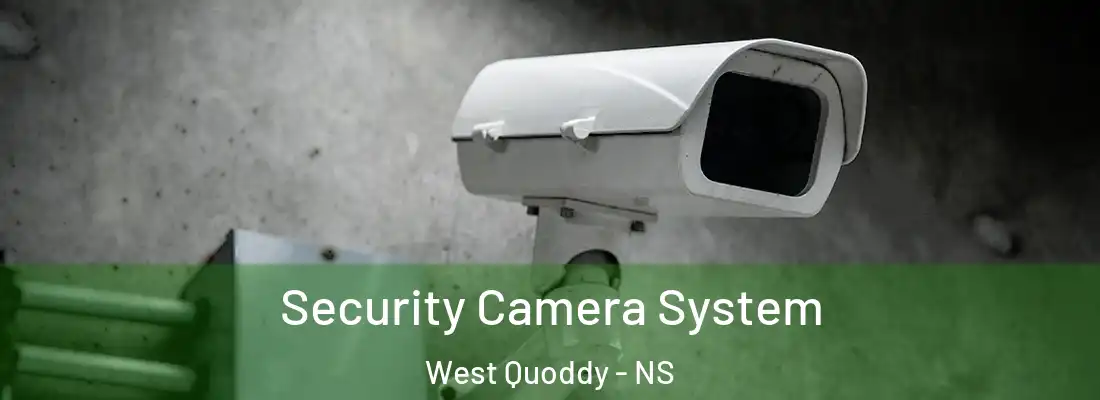 Security Camera System West Quoddy - NS