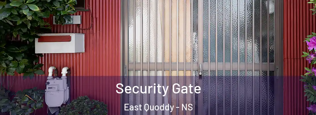 Security Gate East Quoddy - NS