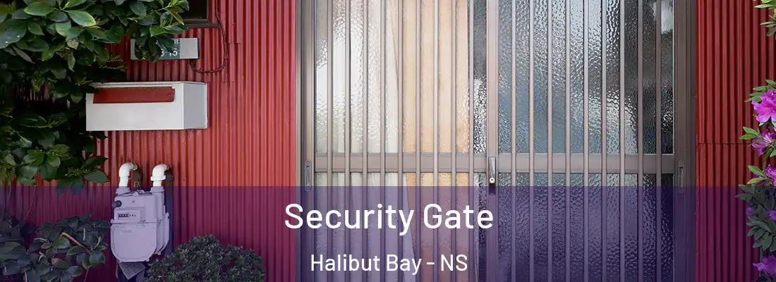 Security Gate Halibut Bay - NS