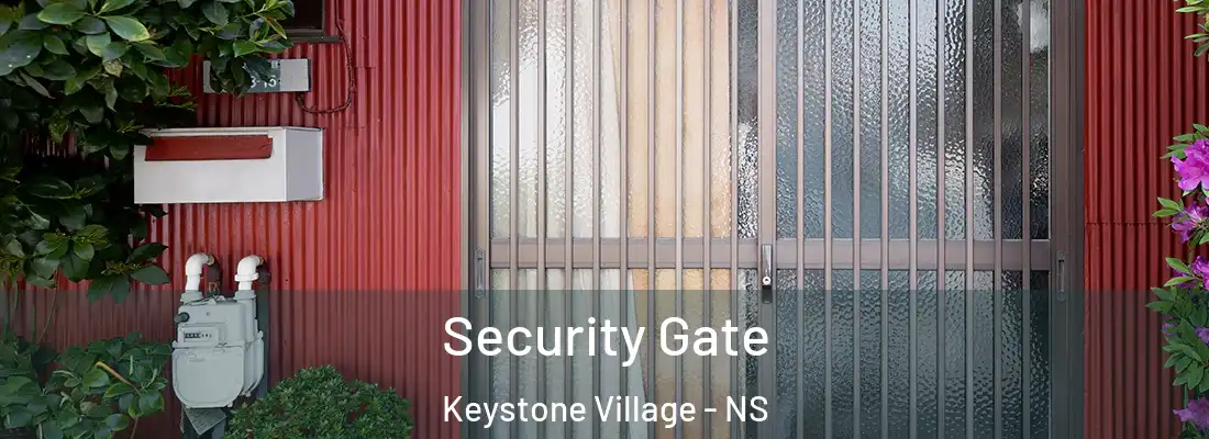 Security Gate Keystone Village - NS