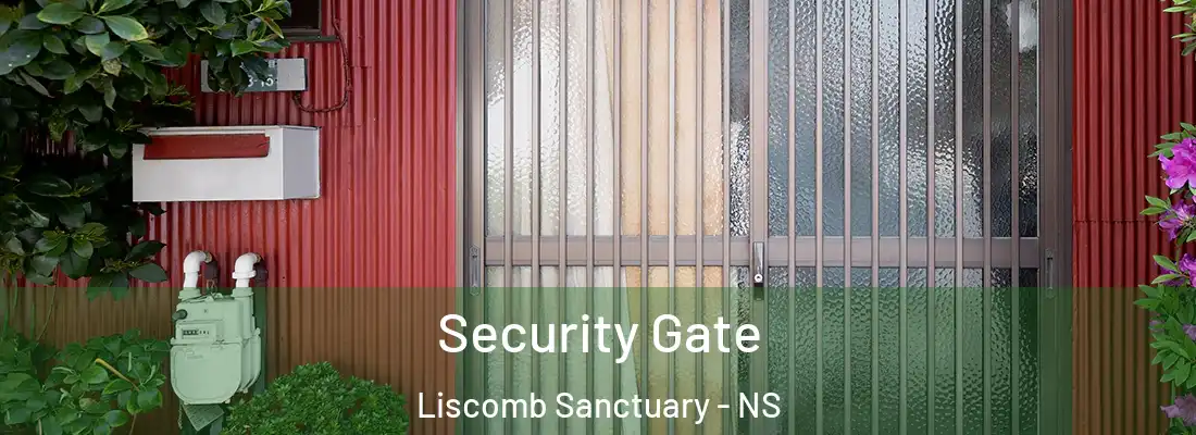 Security Gate Liscomb Sanctuary - NS