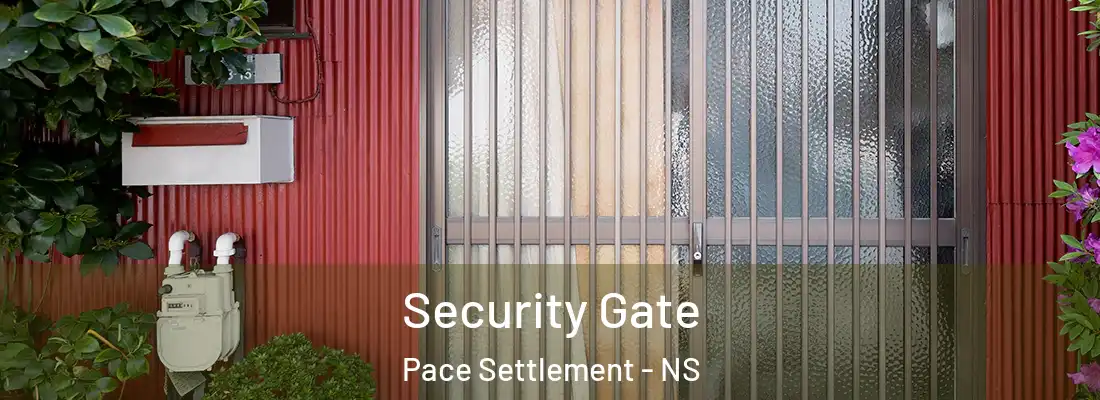  Security Gate Pace Settlement - NS
