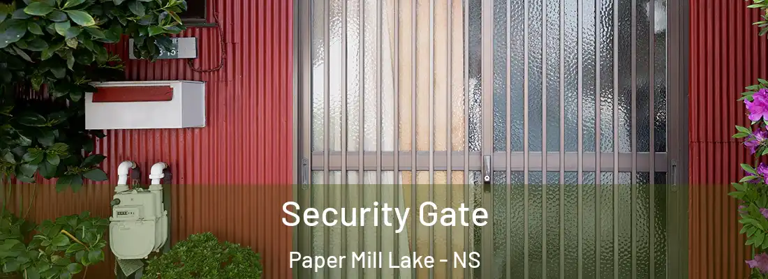  Security Gate Paper Mill Lake - NS