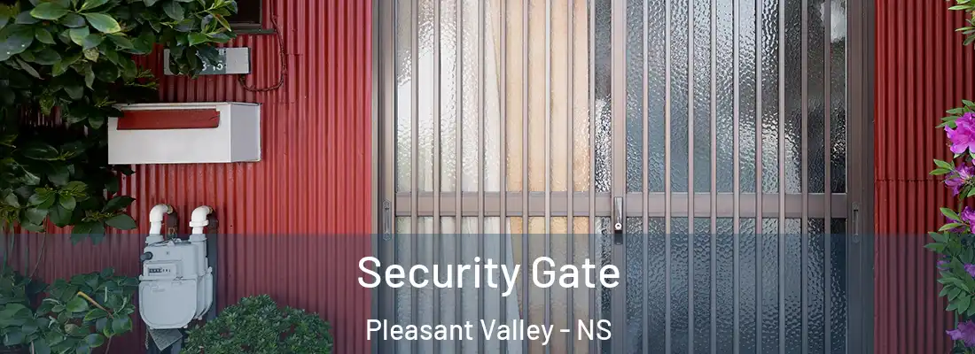 Security Gate Pleasant Valley - NS