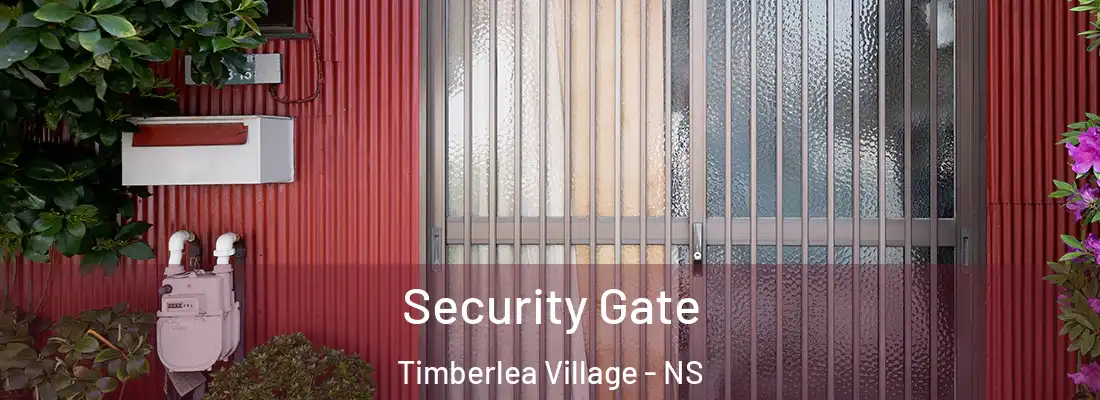 Security Gate Timberlea Village - NS