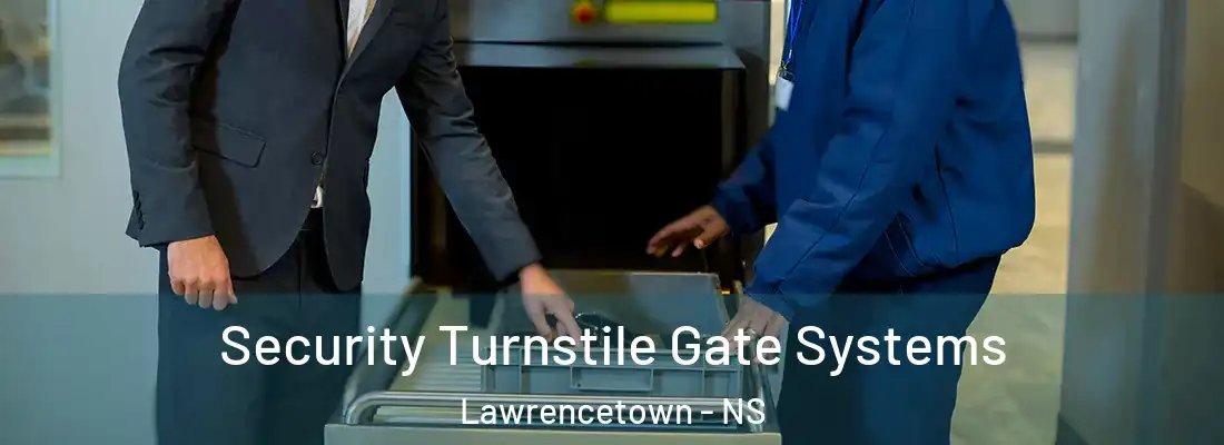  Security Turnstile Gate Systems Lawrencetown - NS