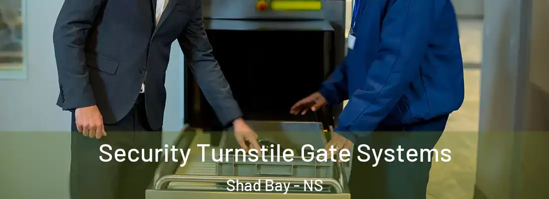Security Turnstile Gate Systems Shad Bay - NS