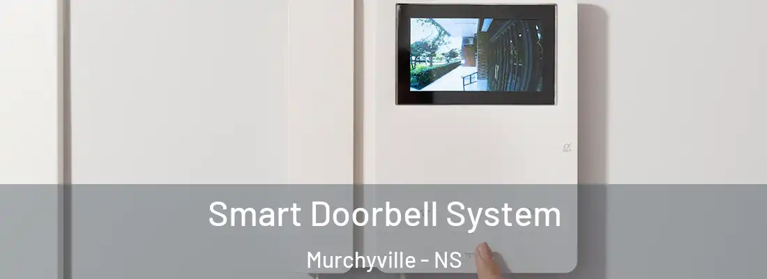  Smart Doorbell System Murchyville - NS