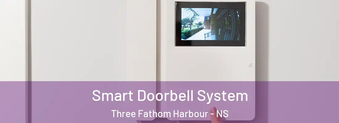 Smart Doorbell System Three Fathom Harbour - NS