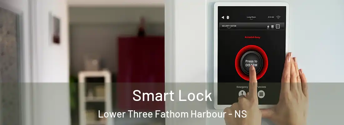 Smart Lock Lower Three Fathom Harbour - NS