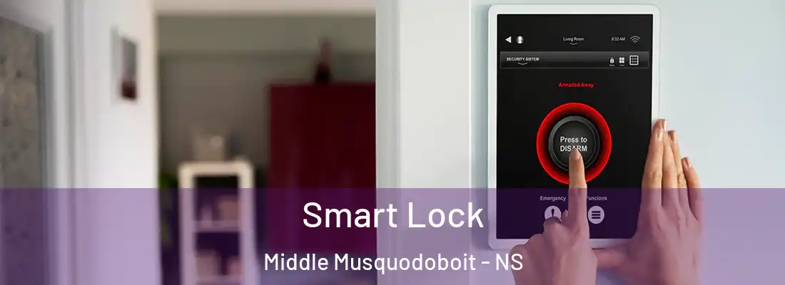 Smart Lock Middle Musquodoboit - NS