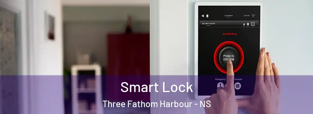 Smart Lock Three Fathom Harbour - NS