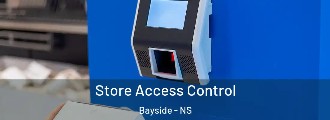  Store Access Control Bayside - NS