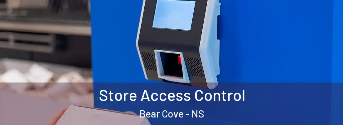 Store Access Control Bear Cove - NS