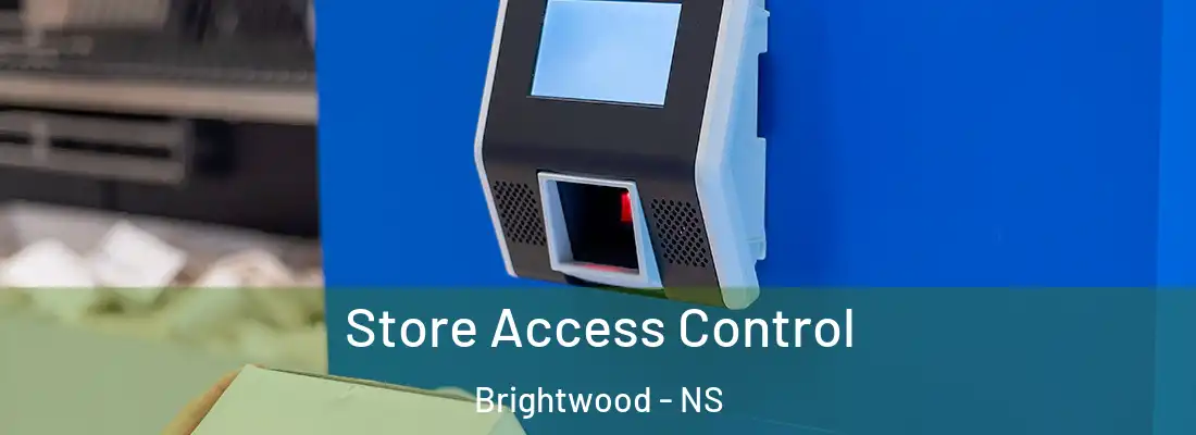  Store Access Control Brightwood - NS