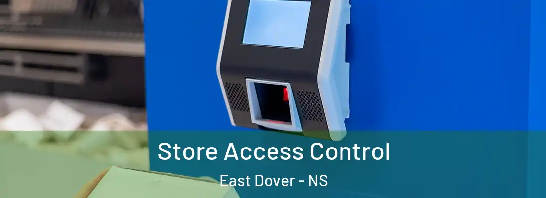  Store Access Control East Dover - NS