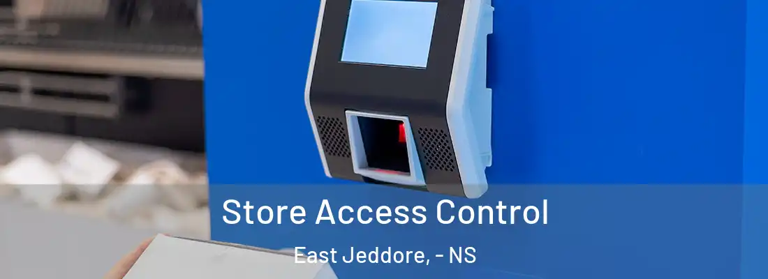 Store Access Control East Jeddore, - NS