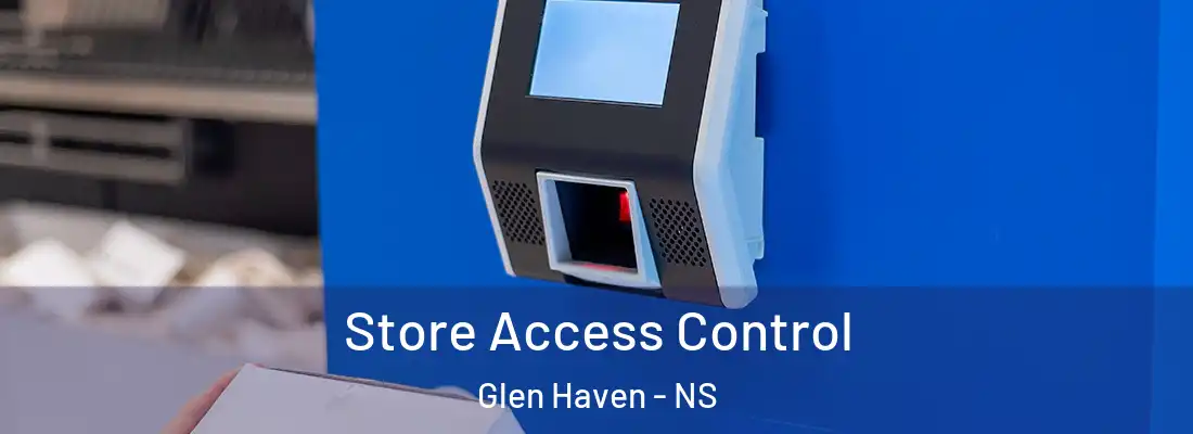 Store Access Control Glen Haven - NS