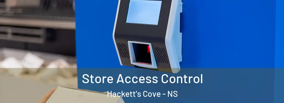 Store Access Control Hackett's Cove - NS