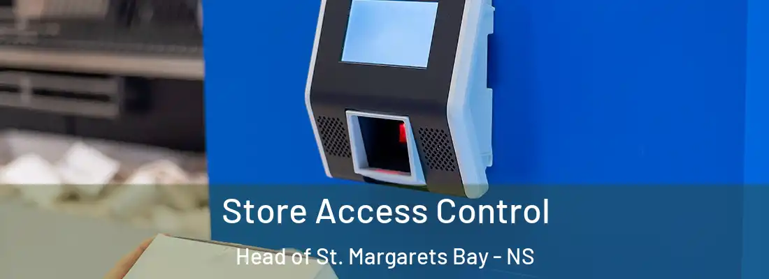 Store Access Control Head of St. Margarets Bay - NS