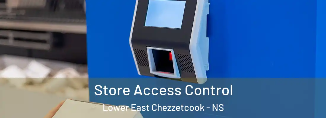 Store Access Control Lower East Chezzetcook - NS