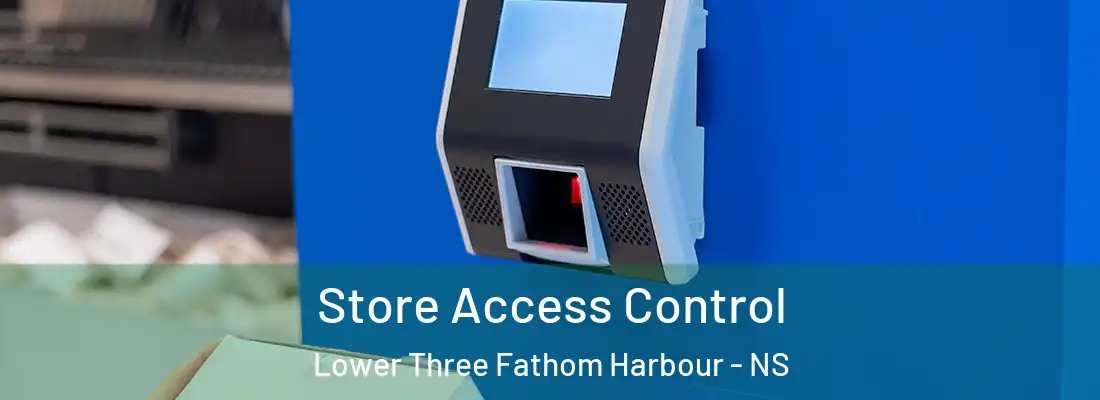 Store Access Control Lower Three Fathom Harbour - NS