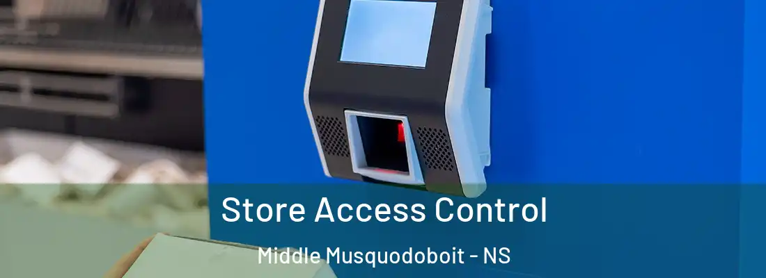 Store Access Control Middle Musquodoboit - NS