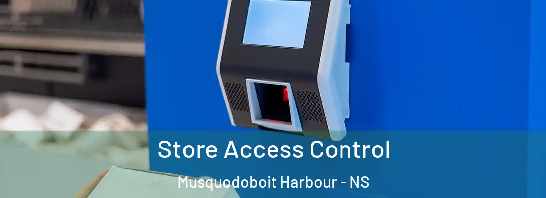 Store Access Control Musquodoboit Harbour - NS
