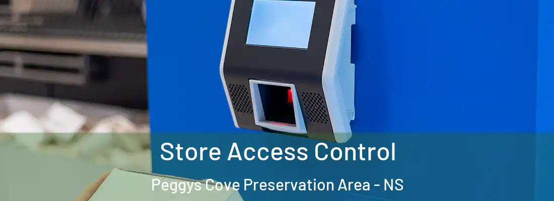 Store Access Control Peggys Cove Preservation Area - NS
